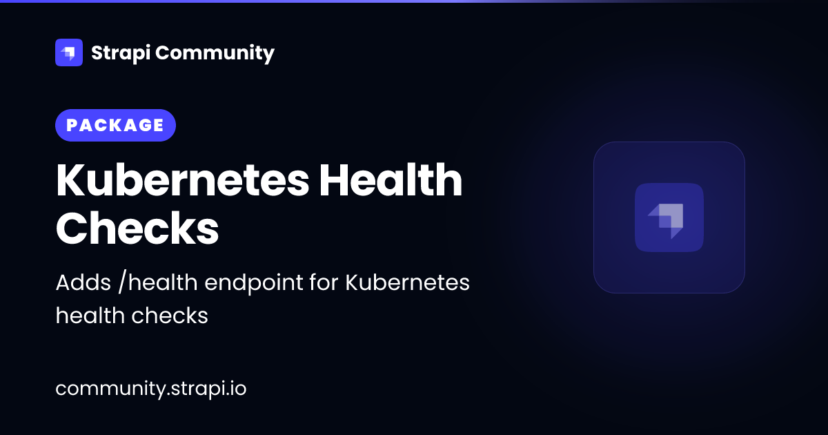 Kubernetes Health Checks | Strapi Community
