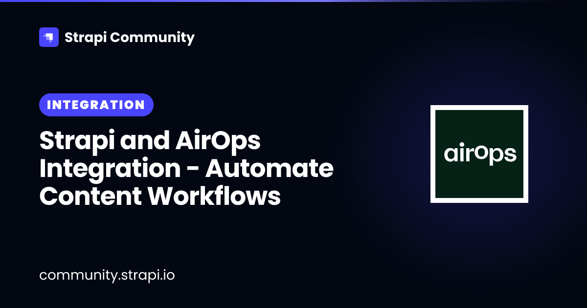 Strapi and AirOps Integration - Automate Content Workflows | Strapi ...