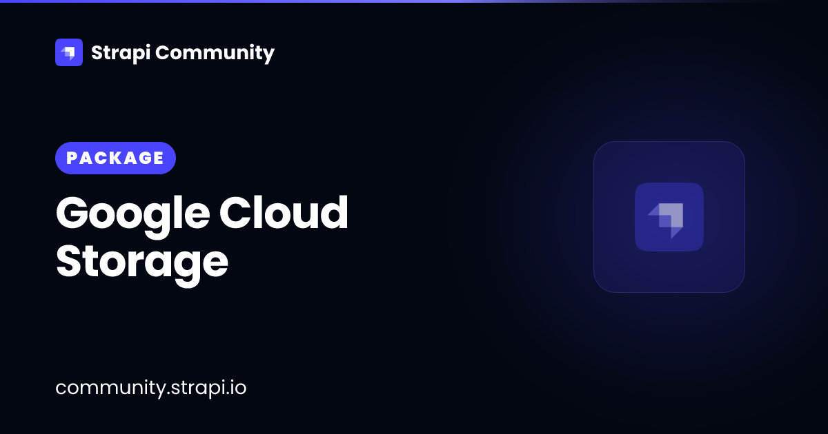 Google Cloud Storage | Strapi Community